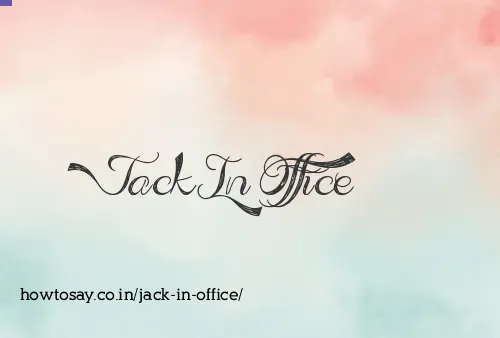 Jack In Office