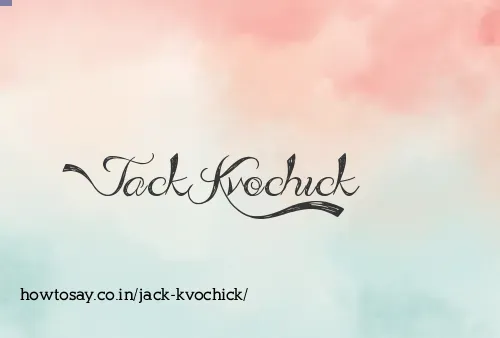 Jack Kvochick