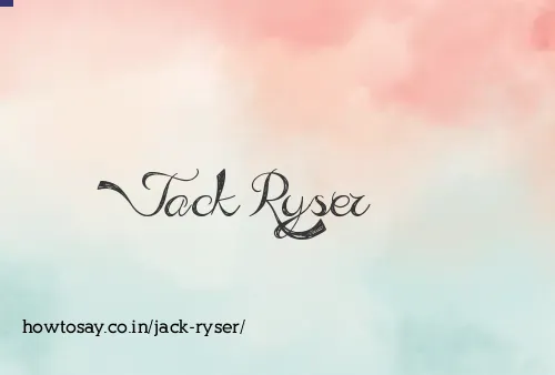 Jack Ryser