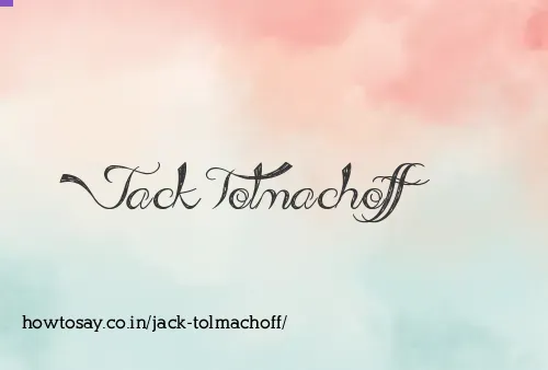 Jack Tolmachoff
