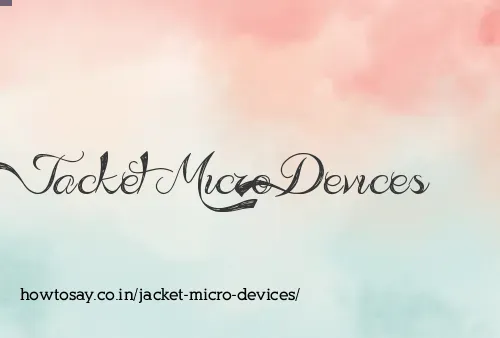 Jacket Micro Devices