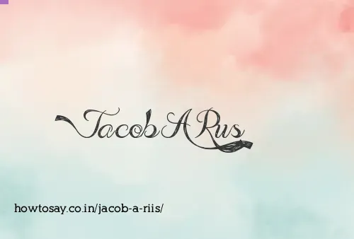 Jacob A Riis
