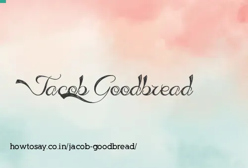 Jacob Goodbread
