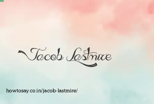 Jacob Lastmire