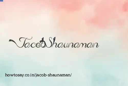 Jacob Shaunaman