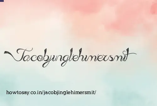 Jacobjinglehimersmit