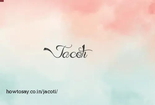 Jacoti