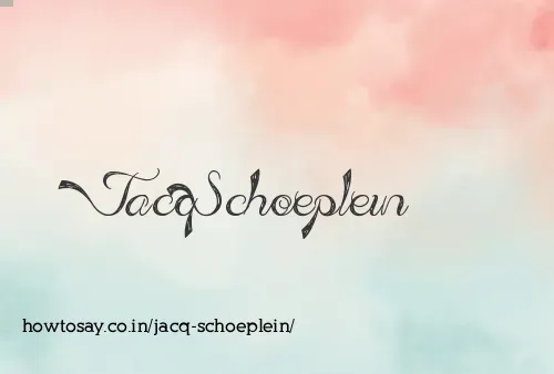 Jacq Schoeplein