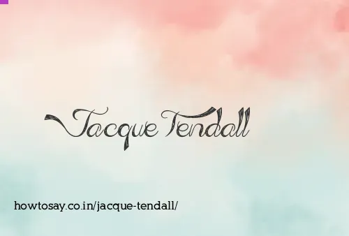 Jacque Tendall
