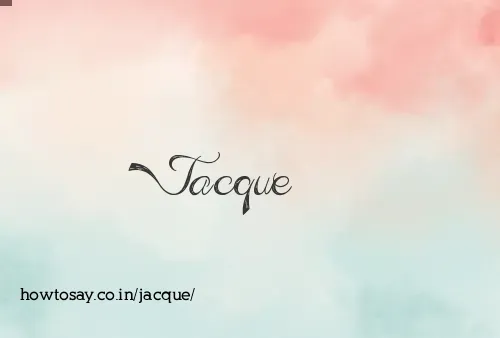 Jacque