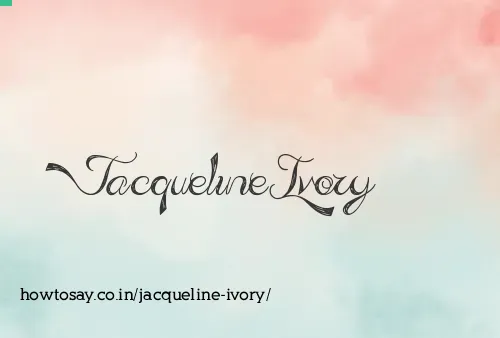 Jacqueline Ivory