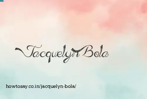 Jacquelyn Bola