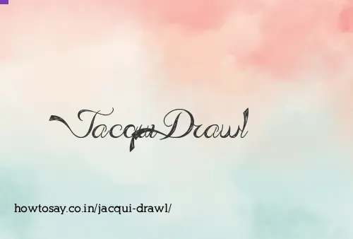 Jacqui Drawl