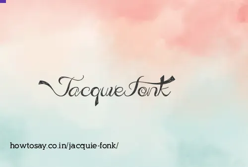 Jacquie Fonk