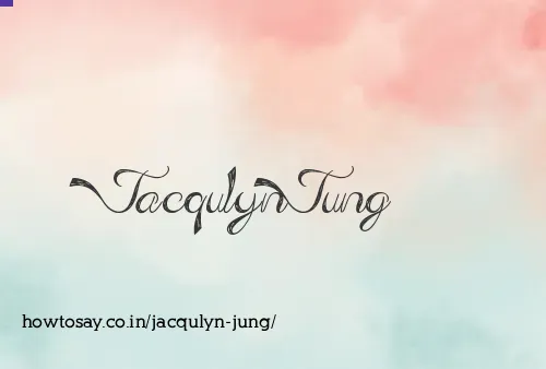Jacqulyn Jung
