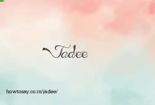 Jadee