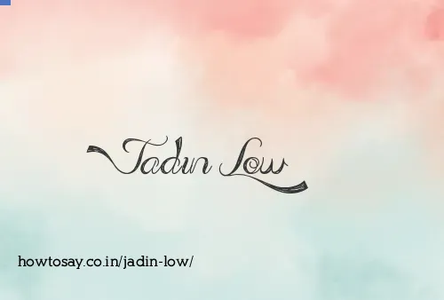 Jadin Low