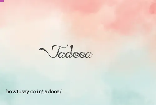 Jadooa