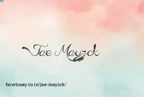 Jae Mayzck