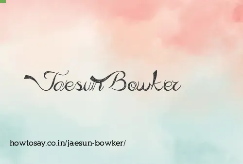 Jaesun Bowker