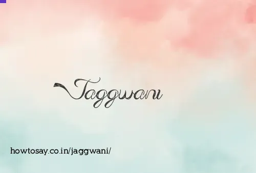 Jaggwani
