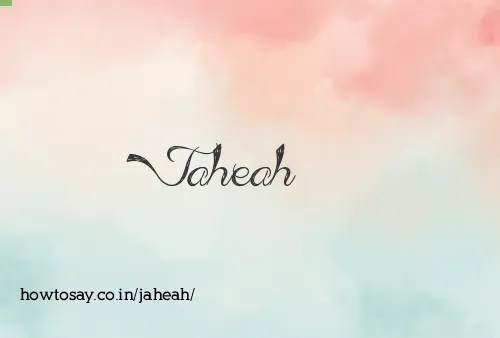 Jaheah