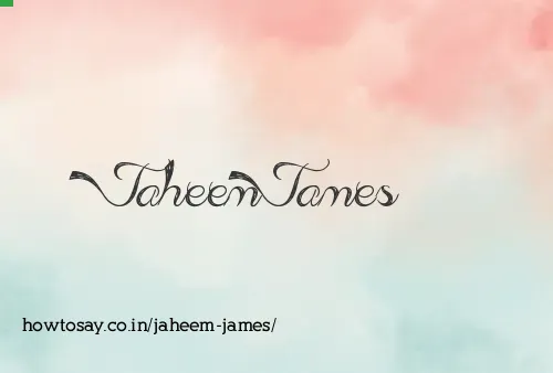 Jaheem James