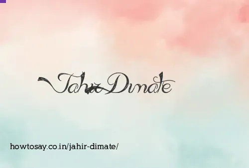 Jahir Dimate
