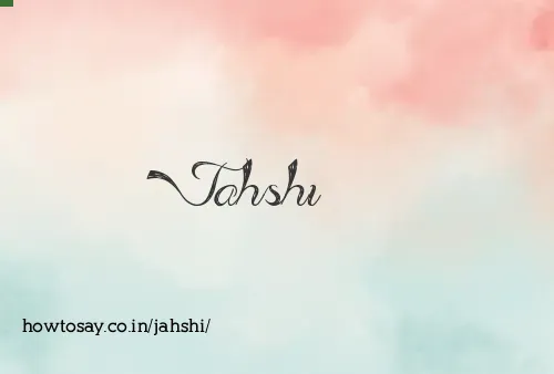 Jahshi