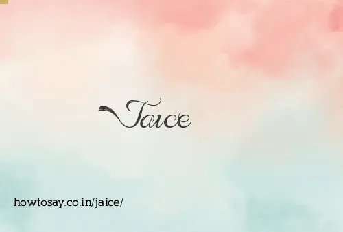 Jaice