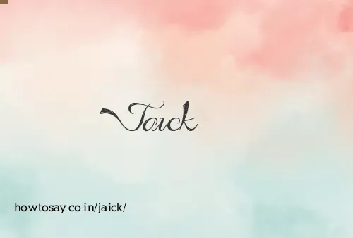 Jaick
