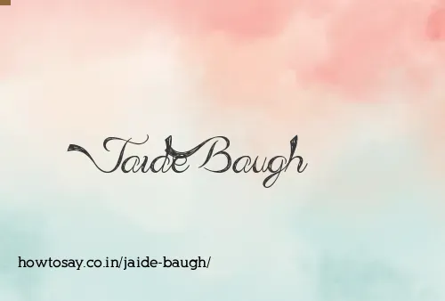 Jaide Baugh