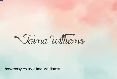 Jaima Williams