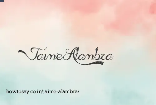 Jaime Alambra