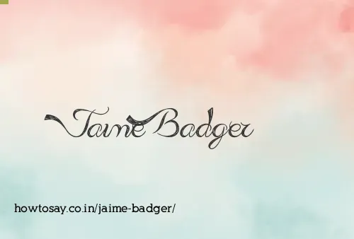 Jaime Badger