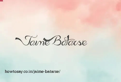 Jaime Batarse