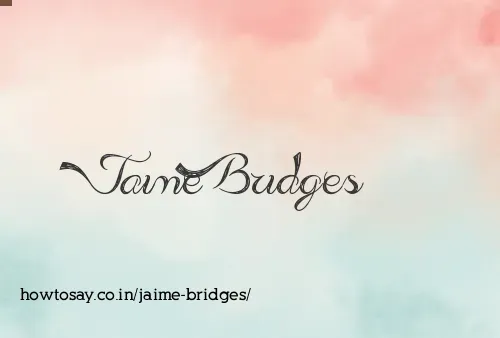 Jaime Bridges