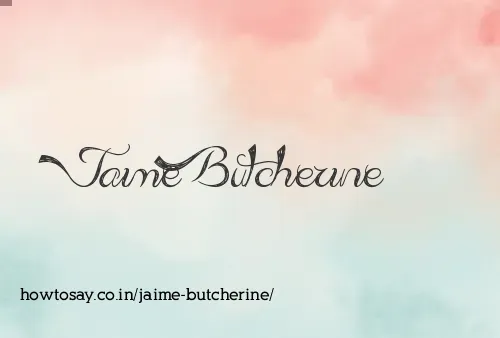 Jaime Butcherine