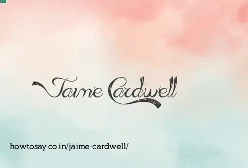 Jaime Cardwell