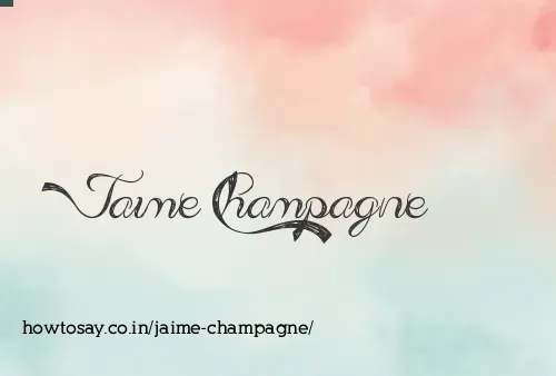 Jaime Champagne