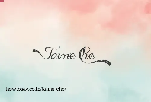 Jaime Cho