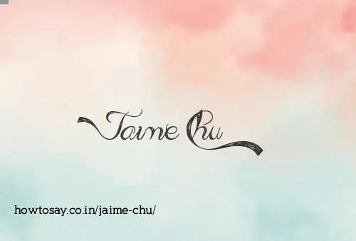 Jaime Chu