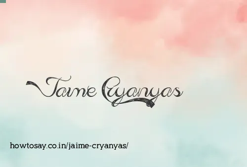 Jaime Cryanyas