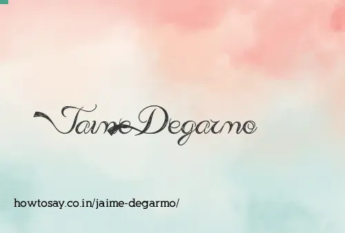 Jaime Degarmo