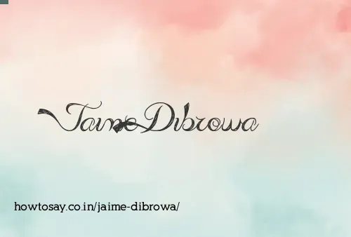 Jaime Dibrowa