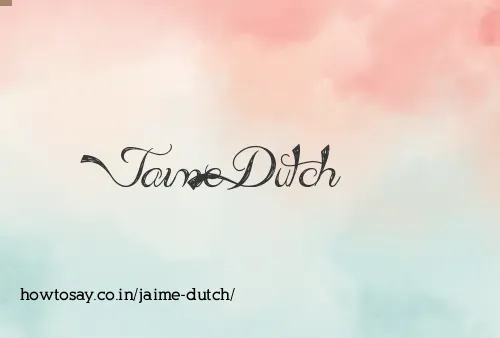 Jaime Dutch