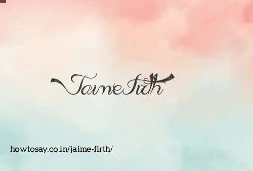 Jaime Firth