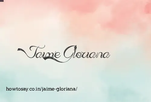 Jaime Gloriana