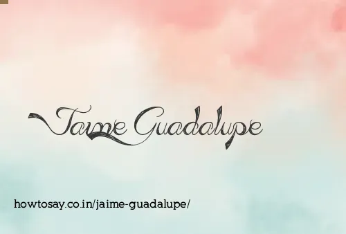 Jaime Guadalupe