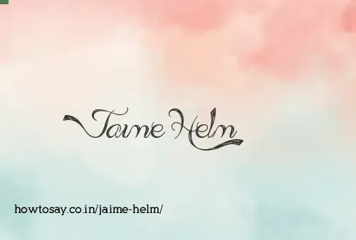 Jaime Helm